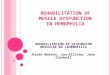 REHABILITATION OF MUSCLE DYSFUNCTION IN HEMOPHILIA REHABILITACIÓN DE DISFUNCIÓN MUSCULAR EN LAHEMOFILIA Karen Beeton, Jon Alltree, Jane Cornwall