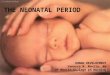 The Neonatal Period (N2)