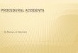 Slide - 11 - Procedural Accidents