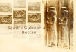 Saadi’s Gulistan and Bostan