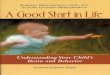 A Good Start in Life- Understanding Your Child's Brain and Behavior