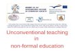 Guideline of unconventional teaching in informal education.ppt