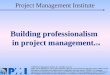 Project Management Institute © 2000 Project Management Institute, Inc. All rights reserved. PMI and the PMI logo are service and trademarks registered