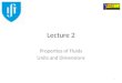 Lecture 2 Properties of Fluids Units and Dimensions 1