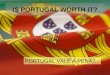 IS PORTUGAL WORTH IT? PORTUGAL VALE A PENA? Everything began here 868 years ago… Tudo começou aqui há 868 anos