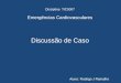 Disciplina TIC5007 Emergências Cardiovasculares Discussão de Caso Aluno: Rodrigo J Ramalho