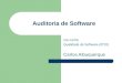 Auditoria de Software CIn-UFPE Qualidade de Software (if720) Carlos Albuquerque