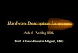 Hardware Description Language Aula 8 –Verilog HDL Prof. Afonso Ferreira Miguel, MSc