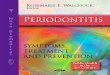 Periodontitis Symptoms treatment and prevention Rosemarie E. Walchuck