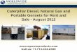 Caterpillar Diesel, Natural Gas and Portable Gensets for Rent and Sale - August 2012
