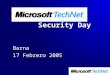 Barna 17 Febrero 2005 Security Day. Agenda Seguridad en Wireless Introducción redes Wireless Componentes Diseño Protocolos 802.11 Stack Tipos Debilidades