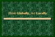 Think Globally, Act Locally Gener de Jesus