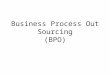 Business Process Out Sourcing (1)