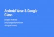 [MobCamp 2014] Android Wear and Google Glass