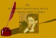 He is Federico Garc­a Lorca, he is a very famous poets in Spain