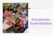 Gifted Children Estudiantes Superdotados Santa Maria-Bonita School District