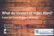 What do viewers want? A look at viewer behaviors and wants