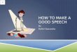 RS How to Make a Good Speech