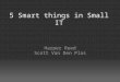 The 5 Smartest Things You Can Do In Small It