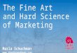 The Fine Art and Hard Science of Marketing