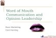 Word of mouth communication and opinion leadership