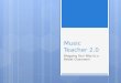 Music Teacher 2.0