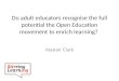 Do adult educators recognise the full potential of the open education  movement to enrich learning?