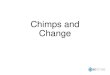 Chimps and Change - Chris Rowe