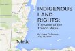 Indigenous Land Rights: Toledo Maya