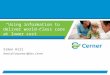 Using information to deliver world-class care at lower cost. Cerner