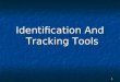 Identification and Tracking Tools