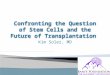 Solez Global Clinical Trial Committee Presentation Stem Cells and Future of Transplantation