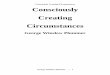 George Winslow Plummer - Consciously Creating Circumstances
