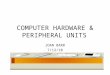 COMPUTER HARDWARE & PERIPHERAL UNITS