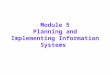 BIS-M5-Planning and Implementing Information Systems