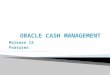 New Features in R12 Oracle Cash Management