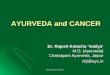 Cancer and Ayurveda