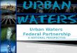 Urban Waters Federal Partnerships by Alice Ewen and Roy Simon