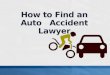 How to find an auto   accident lawyer