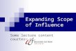 Expanding Scope of Influence