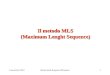 8 novembre 2010Misura della Risposta all'Impulso1 Il metodo MLS (Maximum Lenght Sequence)