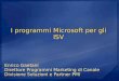 I programmi Microsoft per gli ISV Enrico Gaetani Direttore Programmi Marketing di Canale Divisione Soluzioni e Partner PMI