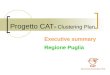 Progetto CAT > Clustering Plan Executive summary Regione Puglia