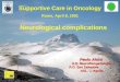 Supportive Care in Oncology Rome, April 8, 2001 Neurological complications Paolo Aloisi U.O. Neurofisiopatologia P.O. San Salvatore ASL - LAquila