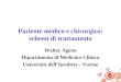 Paziente medico e chirurgico: schemi di trattamento Walter Ageno Dipartimento di Medicina Clinica Università dellInsubria - Varese