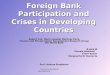 Foreign Bank Participation and Crises in Developing Countries Robert Cull, María Soledad Martínez Pería Finance and Private Sector Development Research