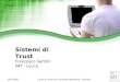 16/11/2007Corso di Laurea in Economia Informatica - Pescara Sistemi di Trust Francesco Santini IMT - Lucca