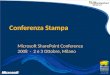 Conferenza Stampa Microsoft SharePoint Conference 2008 - 2 e 3 Ottobre, Milano