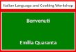 Benvenuti Italian Language and Cooking Workshop Benvenuti Emilia Quaranta