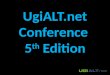 UgiALT.net Conference 5 th Edition. Whats the meaning of ALT ALT != Being Alternative ALT == Having Alternatives